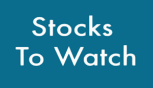 Stocks to watch today