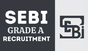 Sebi grade a recruitment 2024